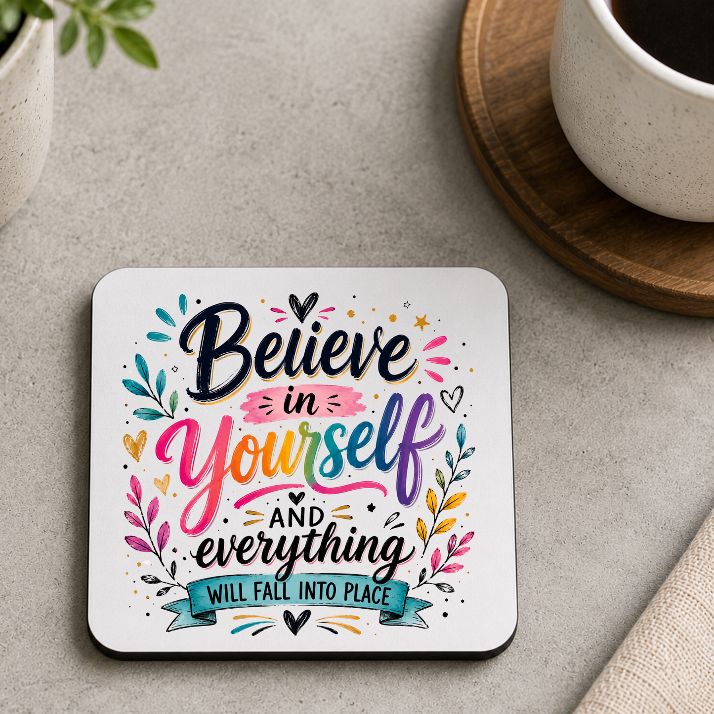 Inspirational MDF Coaster – Believe in yourself
