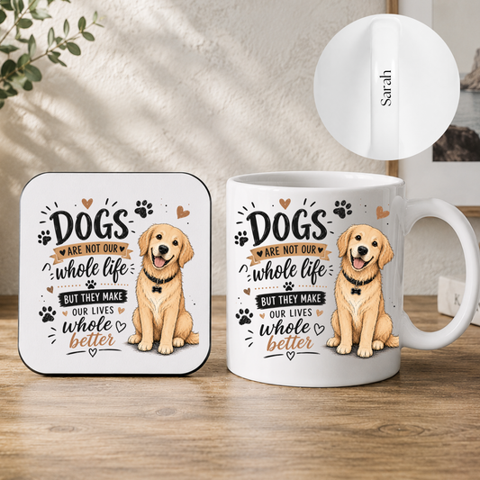 Dogs are not our whole life - Personalised Dog Lover Mug & Coaster Gift Set 🐾❤️