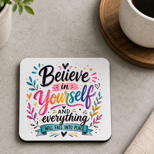 Inspirational MDF Coaster – Believe in yourself