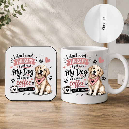 I don't need therapy- Personalised Dog Lover Mug & Coaster Gift Set 🐾❤️